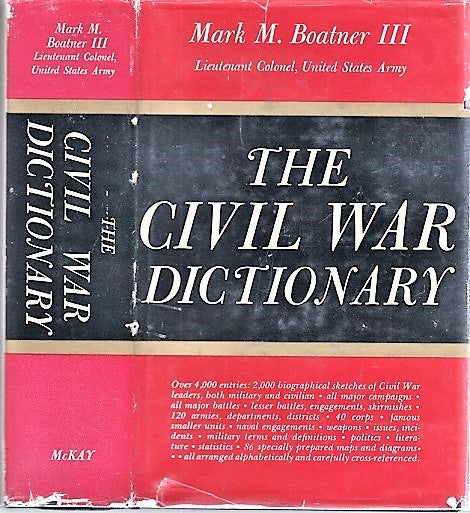 Item #040823 THE CIVIL WAR DICTIONARY.; Maps and Diagrams by Major Allen C. Northrop and Lowell I. Miller. Mark M. III Boatner.