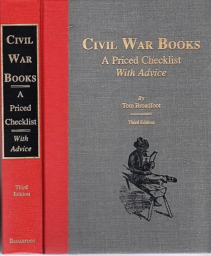 Item #040826 CIVIL WAR BOOKS: A PRICED CHECKLIST WITH ADVICE. Tom Broadfoot.