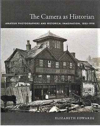Item #040831 THE CAMERA AS HISTORIAN: Amateur Photographers and Historical Information,...