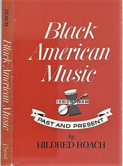 Item #040848 BLACK AMERICAN MUSIC: PAST AND PRESENT. Hildred Roach.