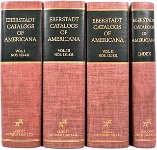 THE ANNOTATED EBERSTADT CATALOGS OF AMERICANA, 1935-1956. In Four Volumes including Index. Edward Eberstadt.