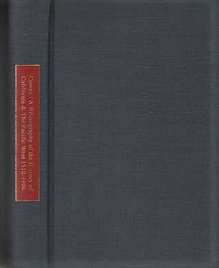 Item #040863 A BIBLIOGRAPHY OF THE HISTORY OF CALIFORNIA AND THE PACIFIC WEST,...
