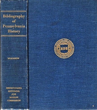 Item #040892 BIBLIOGRAPHY OF PENNSYLVANIA HISTORY. Norman B. Pennsylvania / Wilkinson, compiler