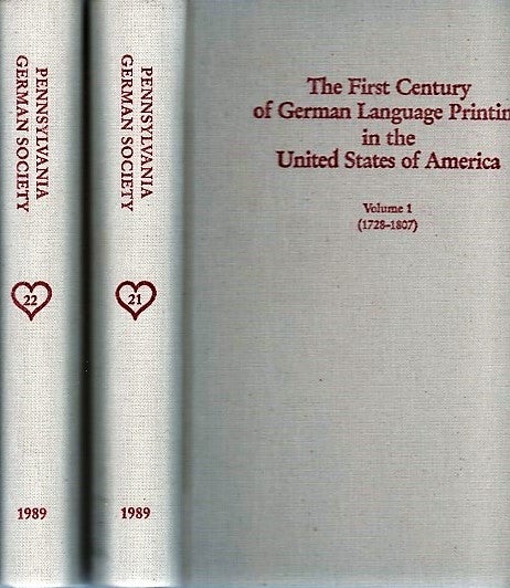 Item #040896 THE FIRST CENTURY OF GERMAN LANGUAGE PRINTING IN THE UNITED STATES OF AMERICA: A Bibliography based on the Studies of Oswald Seidensticker and Wilbur H. Oda. Karl John Pennsylvania / Arndt, Reimer C. Eck.