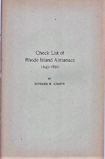 Item #040897 CHECK LIST OF RHODE ISLAND ALMANACS, 1643-1850.; Reprinted from the Proceedings of the American Antiquarian Society for April, 1915. Howard M. Rhode Island / Chapin.