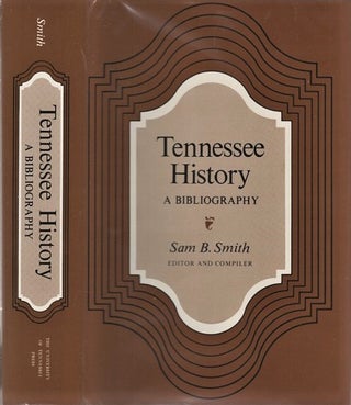 Item #040898 TENNESSEE HISTORY: A BIBLIOGRAPHY. Luke H. Banker, Assistant Editor. Sam B....