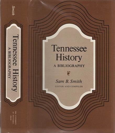 Item #040898 TENNESSEE HISTORY: A BIBLIOGRAPHY. Luke H. Banker, Assistant Editor. Sam B. Tennessee / Smith, compiler.