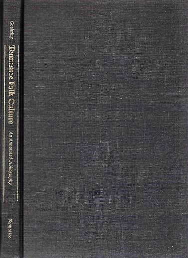 Item #040899 TENNESSEE FOLK CULTURE: AN ANNOTATED BIBLIOGRAPHY. Eleanor E. Tennessee / Goehring.