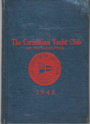 Item #040917 OFFICERS, MEMBERS, BY-LAWS, ETC. OF THE CORINTHIAN YACHT CLUB OF PHILADELPHIA. ...