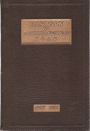 Item #040919 HISTORY OF LA FAYETTE LODGE NO. 199, F.& A.M. Held at Jersey Shore, Pa., and Lock...