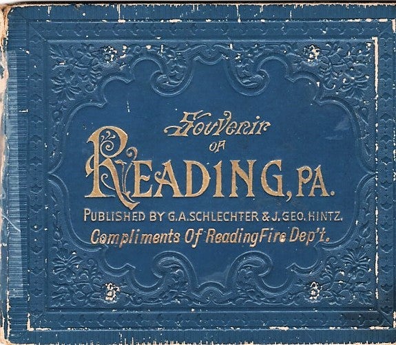 Item #040971 SOUVENIR OF READING, PA. Published by G.A. Schlechter & J. Geo. Hintz. Compliments of Reading Fire Dep't. Reading Pennsylvania.