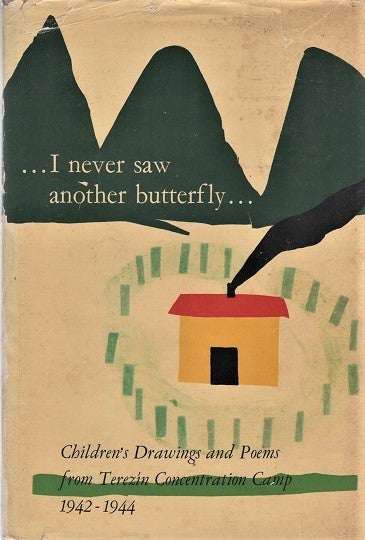 Item #040975 I NEVER SAW ANOTHER BUTTERFLY. Children's Drawings and Poems from Terezin Concentration Camp, 1942-1944. Hana Volavkova.