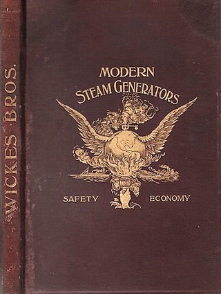 Item #040983 MODERN STEAM GENERATORS - SAFETY - ECONOMY. Wickes Bros., Manufacturers of Boilers,...