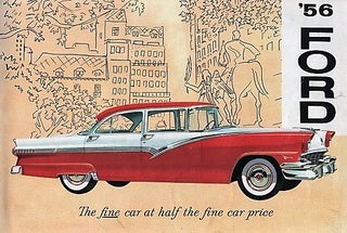 Item #040986 '56 FORD: THE FINE CAR AT HALF THE FINE CAR PRICE. Ford Motor Company
