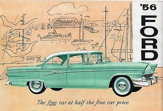 '56 FORD: THE FINE CAR AT HALF THE FINE CAR PRICE.