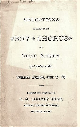 Item #041059 SELECTIONS TO BE SUNG BY THE BOY CHORUS AT UNION ARMORY: New Haven, Conn., Thursday Evening, June 11, '91. [Concert program]. Loomis Temple of Music.