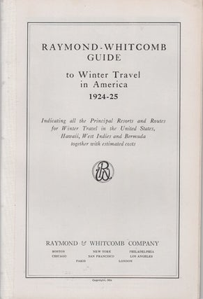 Item #041118 RAYMOND-WHITCOMB GUIDE TO WINTER TRAVEL IN AMERICA, 1924-25: Indicating all the...