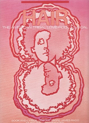 Item #041144 "HAIR"--THE AMERICAN TRIBAL LOVE-ROCK MUSICAL. Book and lyrics: Gerome Ragni,...