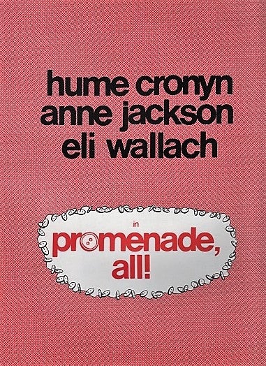 Item #041160 HUME CRONYM, ANNE JACKSON, ELI WALLACH IN "PROMENADE ALL," A NEW COMEDY. David V. Robison.