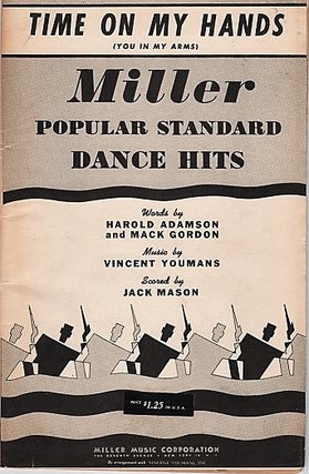 Item #041201 "TIME ON MY HANDS (YOU IN MY ARMS)": Miller Popular Standard Dance Hits. Words by...