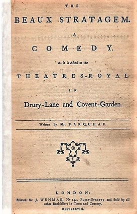 Item #041345 THE BEAUX STRATAGEM. A COMEDY. As it is Acted at the Theatres-Royal in Drury-Lane...