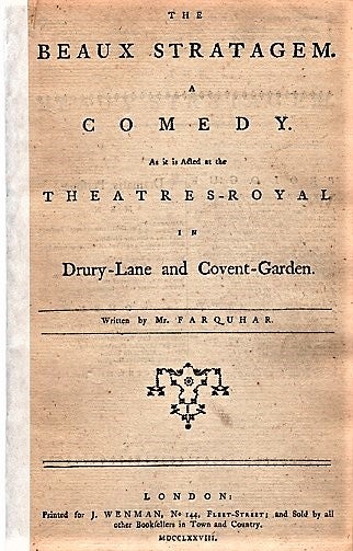 Item #041345 THE BEAUX STRATAGEM. A COMEDY. As it is Acted at the Theatres-Royal in Drury-Lane and Covent-Garden. Written by Mr. Farquhar. Farquhar, George.
