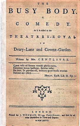 Item #041348 THE BUSY BODY. A COMEDY. As it is Acted at the Theatres-Royal in Drury-Lane and...