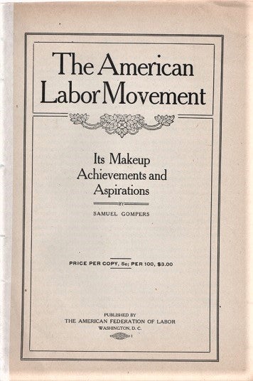 Item #041366 THE AMERICAN LABOR MOVEMENT: Its Makeup, Achievements and Aspirations. Samuel Gompers.