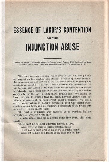 Item #041367 ESSENCE OF LABOR'S CONTENTION ON THE INJUNCTION ABUSE. Editorial by Samuel Gompers in "American Federationist," August, 1908. Samuel Gompers.