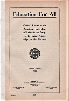 Item #041373 EDUCATION FOR ALL: Official Record of the American Federation of Labor in the...