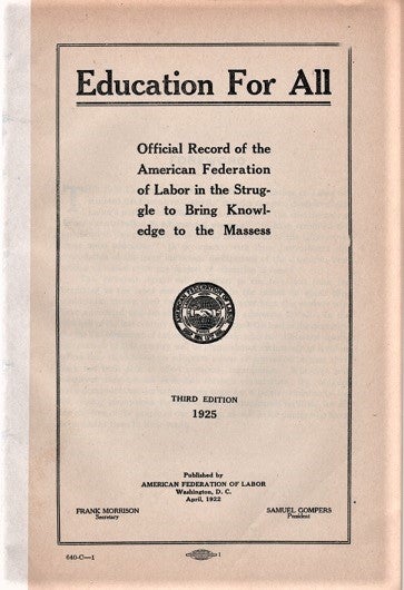 Item #041373 EDUCATION FOR ALL: Official Record of the American Federation of Labor in the Struggle to Bring Knowledge to the Masses. American Federation of Labor.