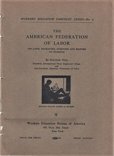 Item #041382 THE AMERICAN FEDERATION OF LABOR: ITS LAWS, CHARACTER, STRENGTH AND MANNER OF WORKING. Matthew Woll.
