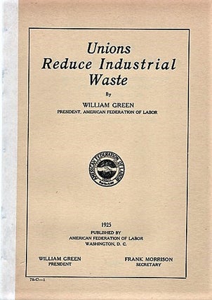 Item #041383 UNIONS REDUCE INDUSTRIAL WASTE: An Address Made in a Round Table Discussion of...