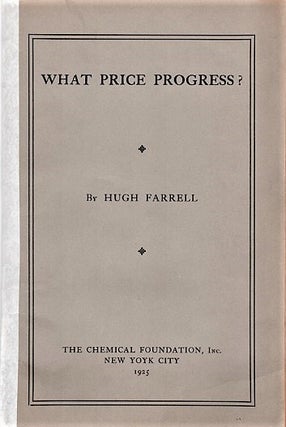 Item #041385 WHAT PRICE PROGRESS? The Stake of the Investor in the Development of Chemistry....