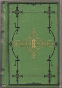 Item #BOOKS006697I THE LIFE AND TIMES OF SIR WALTER RALEIGH, PIONEER OF ANGLO-AMERICAN...