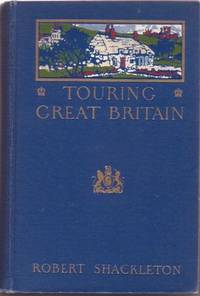 Item #BOOKS009342I TOURING GREAT BRITAIN. Robert Shackleton