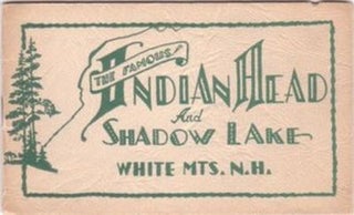 Item #BOOKS009520I THE FAMOUS INDIAN HEAD AND SHADOW LAKE, WHITE MOUNTAINS, N.H. Indian Head New...