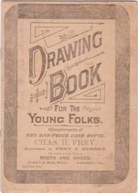 Item #BOOKS011010I DRAWING BOOK FOR THE YOUNG FOLKS:; Compliments of the One-Price Cash House...the Leader of Low Prices in Boots and Shoes. Charles H. Frey, publisher.