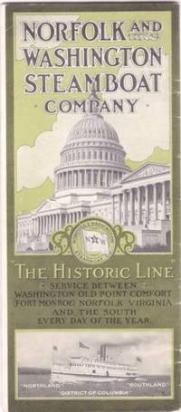 Item #BOOKS012019I THE HISTORIC LINE:; Norfolk and Washington Steamboat Service between Washington, Old Point Comfort...Norfolk, Virginia and the South, Every Day of the Year. Virginia - Maryland.