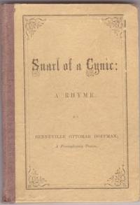 Item #BOOKS012094I SNARL OF A CYNIC:; A Rhyme by Benneville Ottomar Hoffman, A Pennsylvania Teuton. Benneville Ottomar Hoffman.