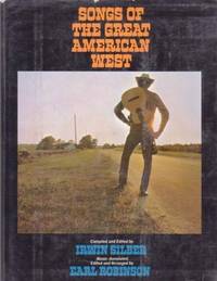 Item #BOOKS013925I SONGS OF THE GREAT AMERICAN WEST:; Music Annotated, Edited and Arranged by...