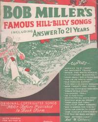 Item #BOOKS015138I BOB MILLER'S FAMOUS HILL-BILLY SONGS:; Including "Answer to 21 Years" Bob Miller