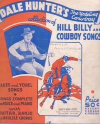 Item #BOOKS015269I DALE HUNTER'S COLLECTION OF HILL BILLY AND COWBOY SONGS: The Yodeling Cowboy....