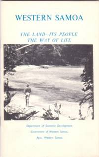 Item #BOOKS015740I WESTERN SAMOA: THE LAND--ITS PEOPLE--THE WAY OF LIFE. Samoa