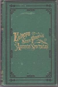 Item #BOOKS015855I EUROPE VIEWED THROUGH AMERICAN SPECTACLES.; New Edition, with Illustrations. Charles Carroll Fulton.