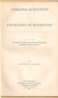 Item #BOOKS015901I CONTRACTION OR EXPANSION? REPUDIATION OR RESUMPTION?; Letters to the Hon. Hugh...