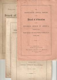 Item #BOOKS016424I THE 36th, 37th, 38th and 41st ANNUAL REPORTS OF THE BOARD OF EDUCATION OF THE REFORMED CHURCH IN AMERICA. Reformed Church in America.