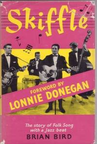 Item #BOOKS017075I SKIFFLE:; The Story of Folk-song with a Jazz Beat. With a Foreword by Lonnie...