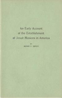 Item #BOOKS017574I AN EARLY ACCOUNT OF THE ESTABLISHMENT OF JESUIT MISSIONS IN AMERICA. Henry F....
