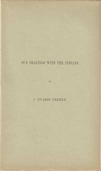 Item #BOOKS017584I OUR DEALINGS WITH THE INDIANS. J. Evarts Greene